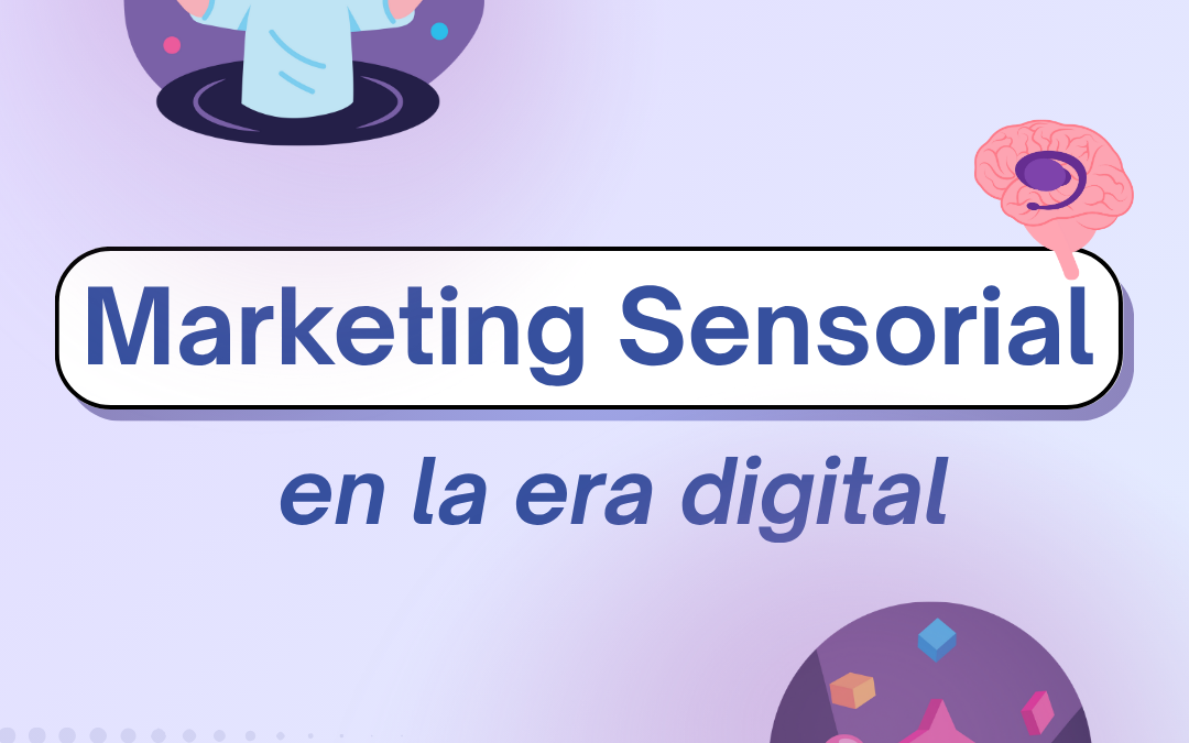El Marketing Sensorial en la era digital
