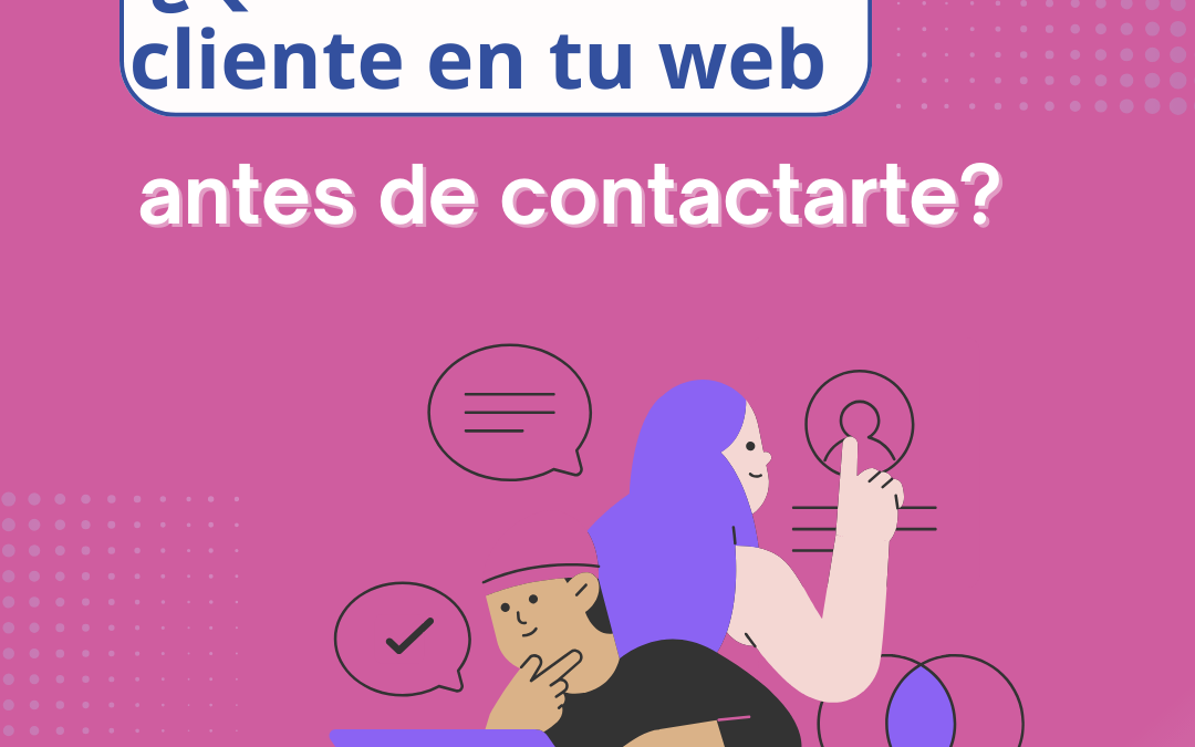 ¿Qué evalúa un cliente en tu web antes de contactarte?