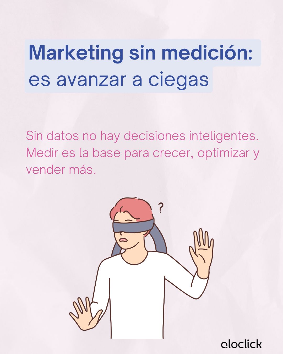Marketing sin medición: es avanzar a ciegas