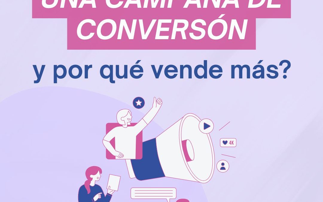 ¿Qué es una campaña de conversión y por qué vende más?