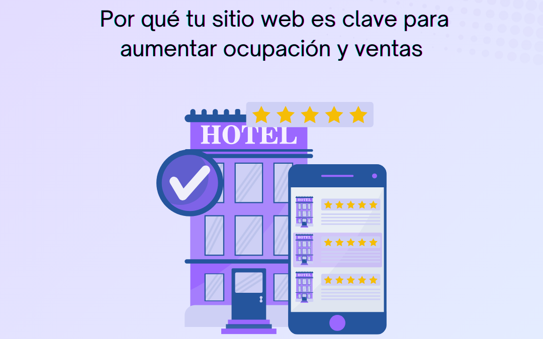 Reservas online en hoteles: por qué tu sitio web es clave para aumentar ocupación y ventas