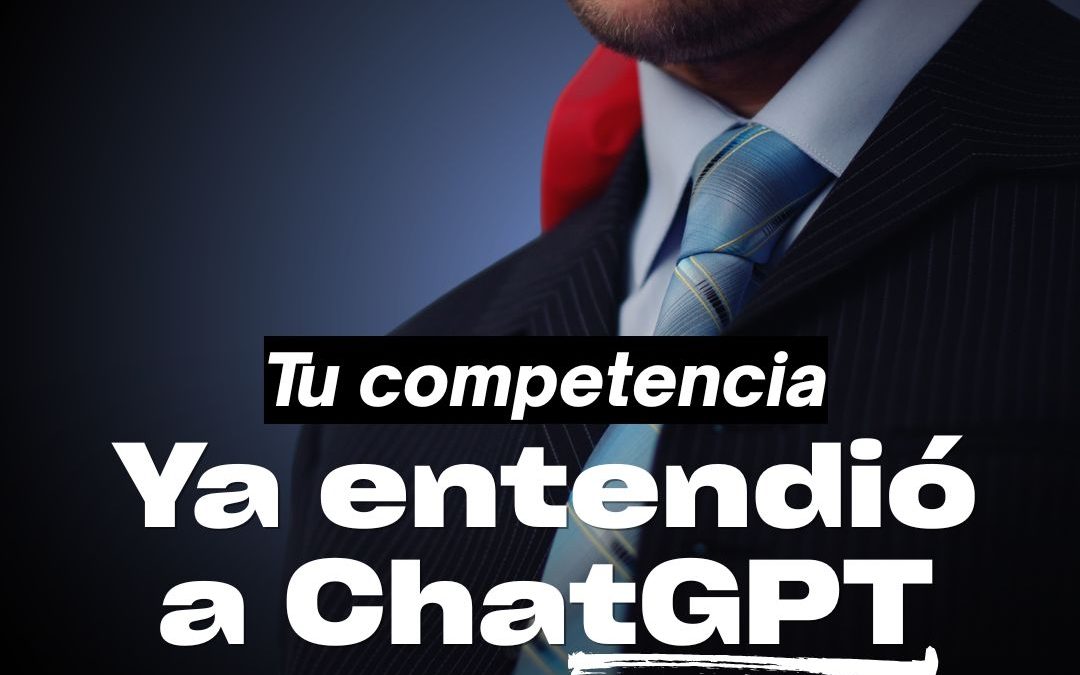 Tu competencia ya entendió ChatGPT: 5 señales que lo demuestran