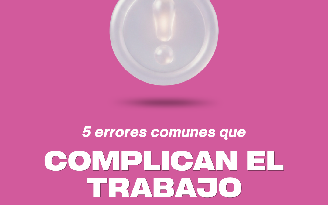 Herramientas digitales: 5 errores comunes que complican el trabajo